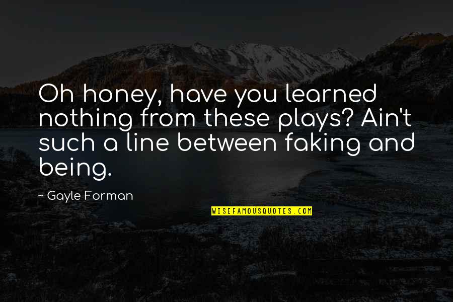 Islam Taught Me Quotes By Gayle Forman: Oh honey, have you learned nothing from these