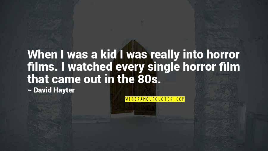 Islamic Companionship Quotes By David Hayter: When I was a kid I was really