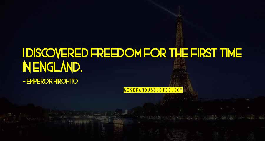 Islamic Guidance Quotes By Emperor Hirohito: I discovered freedom for the first time in Islamic Guidance Quotes By Emperor Hirohito: I discovered freedom for the first time in