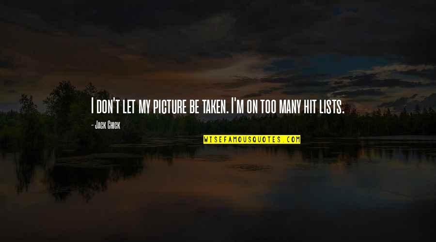 Islamic Guidance Quotes By Jack Chick: I don't let my picture be taken. I'm