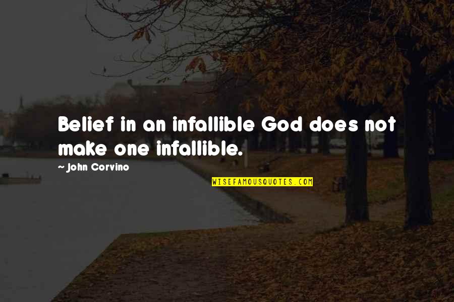 Islamic Jumat Quotes By John Corvino: Belief in an infallible God does not make