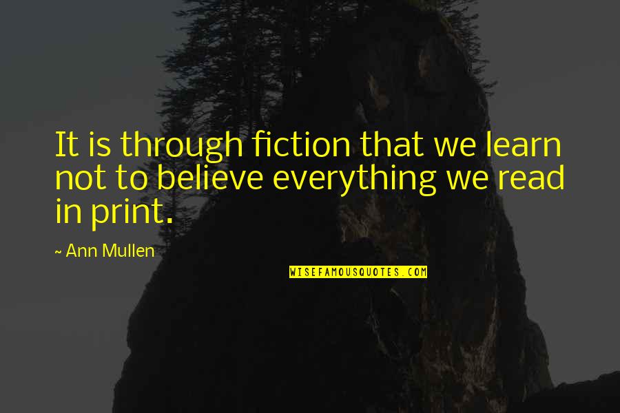 Islamic Kinship Quotes By Ann Mullen: It is through fiction that we learn not
