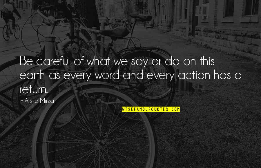 Islamic Life Quotes By Aisha Mirza: Be careful of what we say or do Islamic Life Quotes By Aisha Mirza: Be careful of what we say or do
