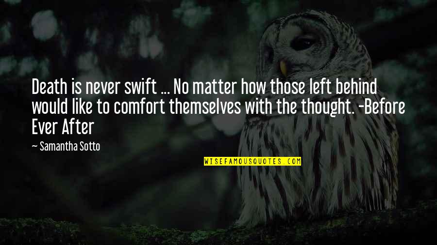Islamic Orphan Quotes By Samantha Sotto: Death is never swift ... No matter how Islamic Orphan Quotes By Samantha Sotto: Death is never swift ... No matter how