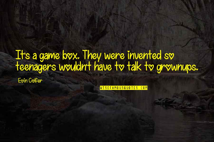 Islamic Relief Quotes By Eoin Colfer: It's a game box. They were invented so