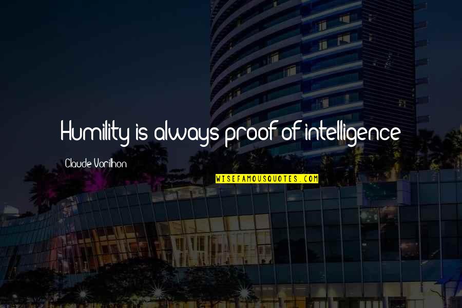 Islamic Worldly Life Quotes By Claude Vorilhon: Humility is always proof of intelligence