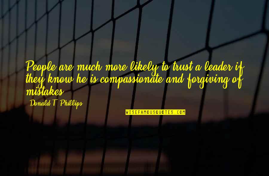 Islamization Uniforms Quotes By Donald T. Phillips: People are much more likely to trust a Islamization Uniforms Quotes By Donald T. Phillips: People are much more likely to trust a