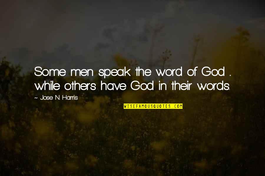 Islamization Uniforms Quotes By Jose N. Harris: Some men speak the word of God ...