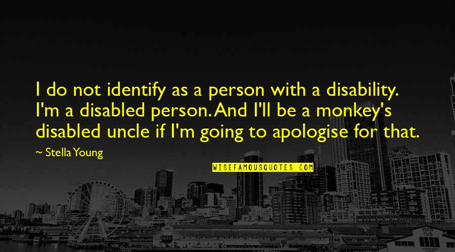 Islamoglu Petek Ay Seti Quotes By Stella Young: I do not identify as a person with