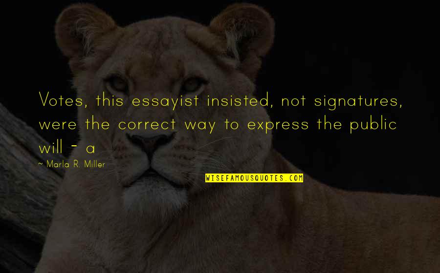 Islamophobe Dictionary Quotes By Marla R. Miller: Votes, this essayist insisted, not signatures, were the Islamophobe Dictionary Quotes By Marla R. Miller: Votes, this essayist insisted, not signatures, were the