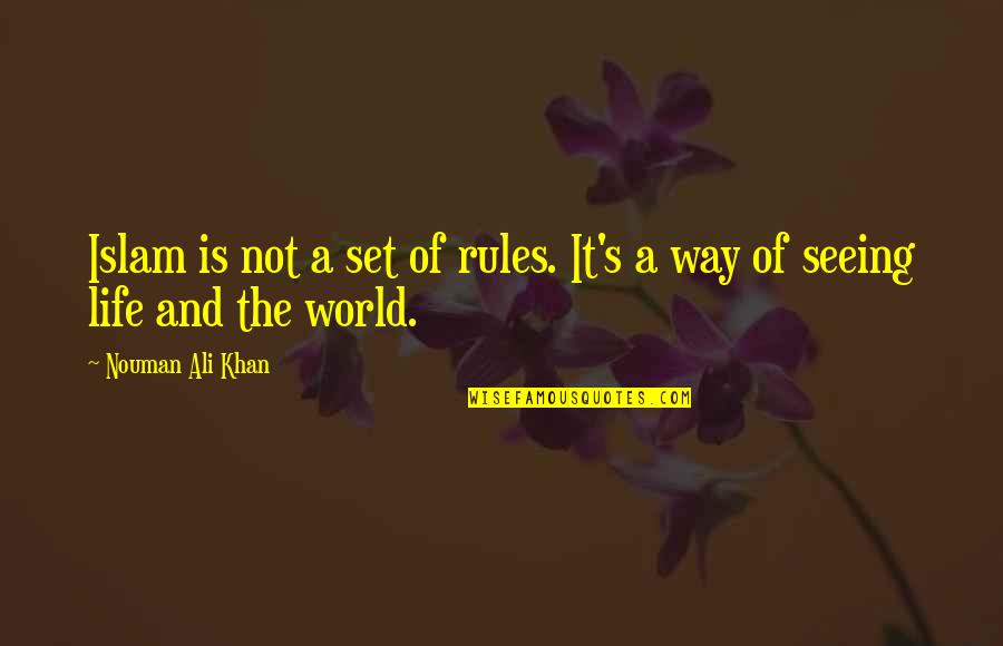 Islam's Quotes By Nouman Ali Khan: Islam is not a set of rules. It's