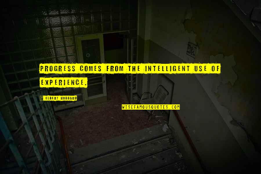 Island In Lord Of The Flies Quotes By Elbert Hubbard: Progress comes from the intelligent use of experience.