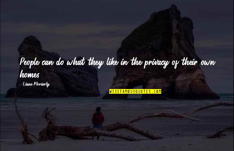 Island Of Life Quotes By Liane Moriarty: People can do what they like in the