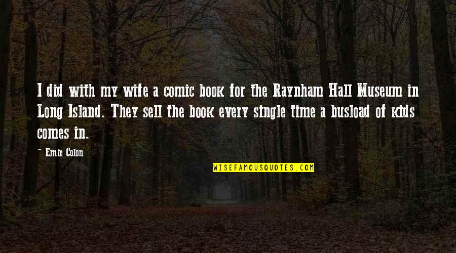 Island The Book Quotes By Ernie Colon: I did with my wife a comic book
