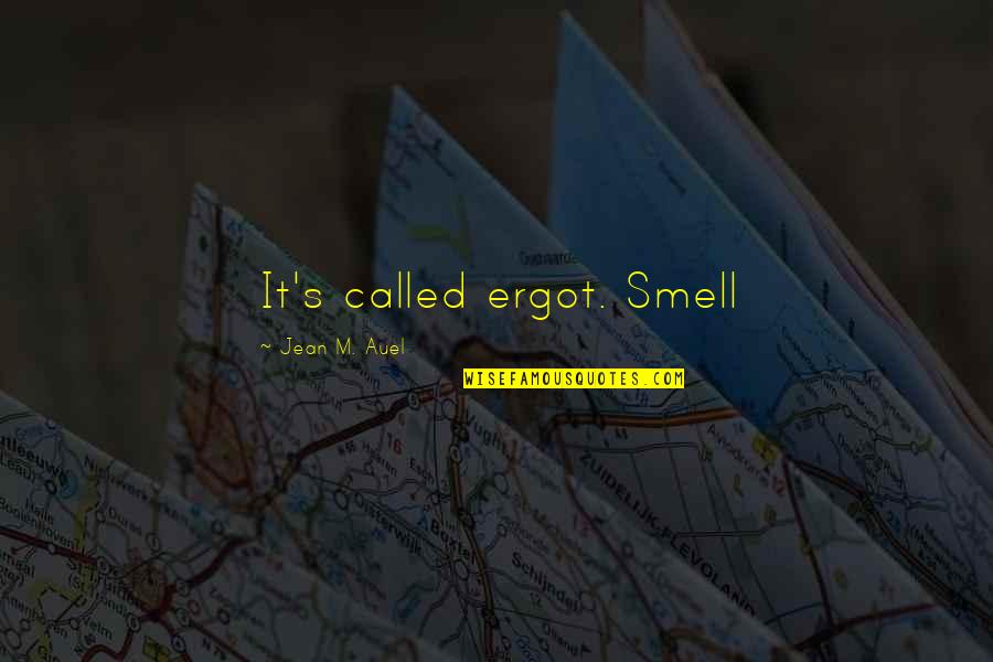 Island Vacations Quotes By Jean M. Auel: It's called ergot. Smell