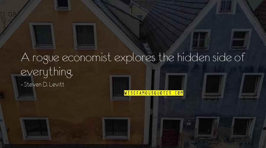 Island Walkers Quotes By Steven D. Levitt: A rogue economist explores the hidden side of Island Walkers Quotes By Steven D. Levitt: A rogue economist explores the hidden side of