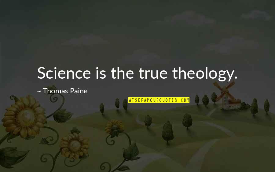 Islanding Operating Quotes By Thomas Paine: Science is the true theology.