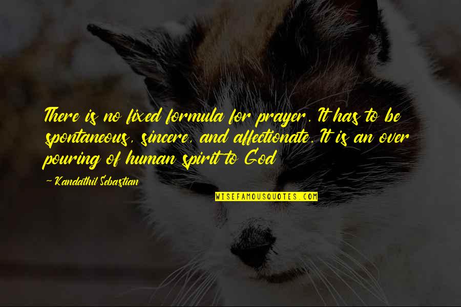 Islaunch Quotes By Kandathil Sebastian: There is no fixed formula for prayer. It Islaunch Quotes By Kandathil Sebastian: There is no fixed formula for prayer. It