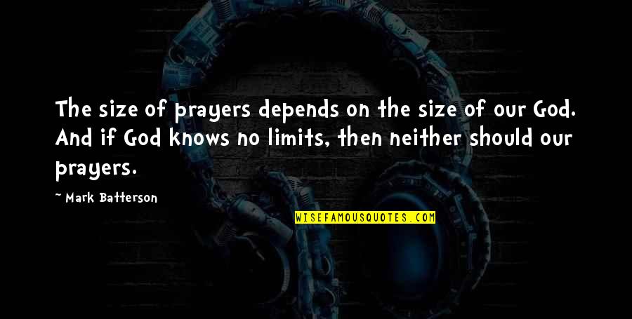 Islide Quotes By Mark Batterson: The size of prayers depends on the size Islide Quotes By Mark Batterson: The size of prayers depends on the size