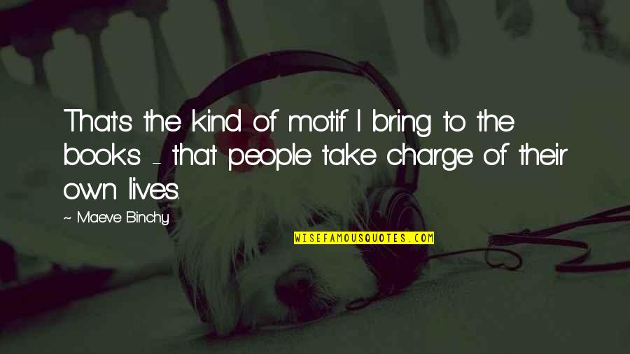 Islotes Pancreaticos Quotes By Maeve Binchy: That's the kind of motif I bring to