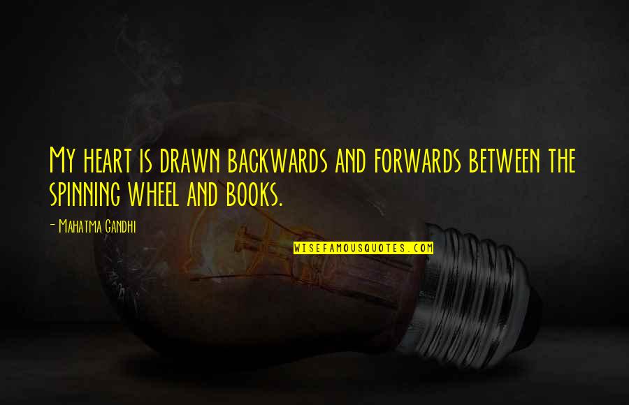 Ismerd Meg Quotes By Mahatma Gandhi: My heart is drawn backwards and forwards between