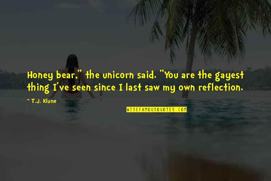 Isnayper Quotes By T.J. Klune: Honey bear," the unicorn said. "You are the