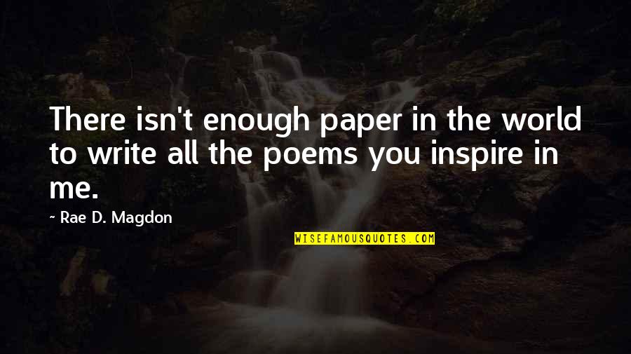 Isn't Enough Quotes By Rae D. Magdon: There isn't enough paper in the world to