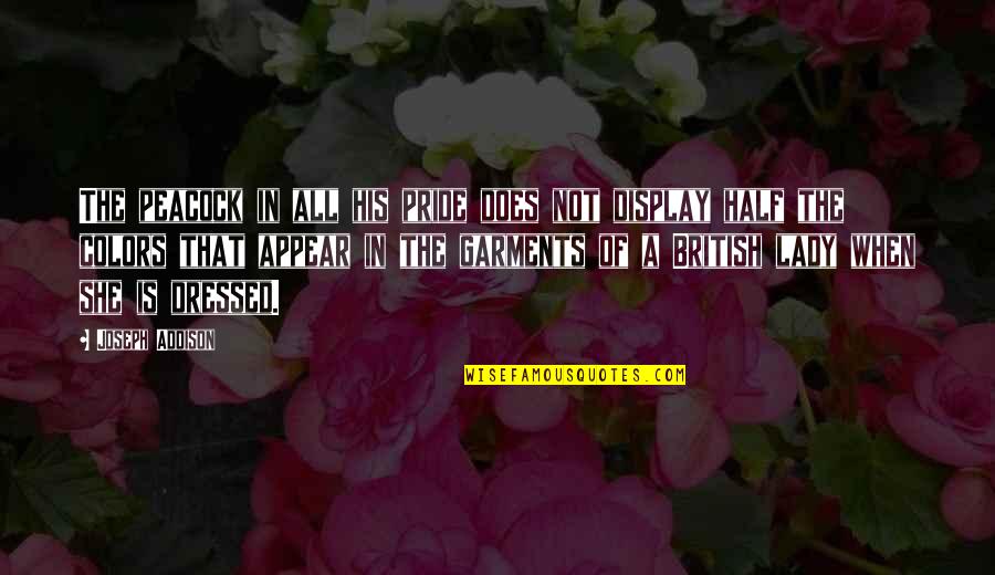 Iso-8859-1 Quotes By Joseph Addison: The peacock in all his pride does not