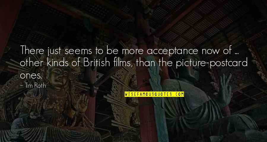Isobutanol Lewis Quotes By Tim Roth: There just seems to be more acceptance now Isobutanol Lewis Quotes By Tim Roth: There just seems to be more acceptance now