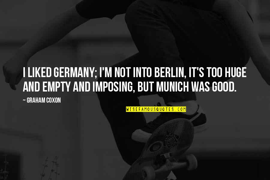 Isojako Quotes By Graham Coxon: I liked Germany; I'm not into Berlin, it's Isojako Quotes By Graham Coxon: I liked Germany; I'm not into Berlin, it's