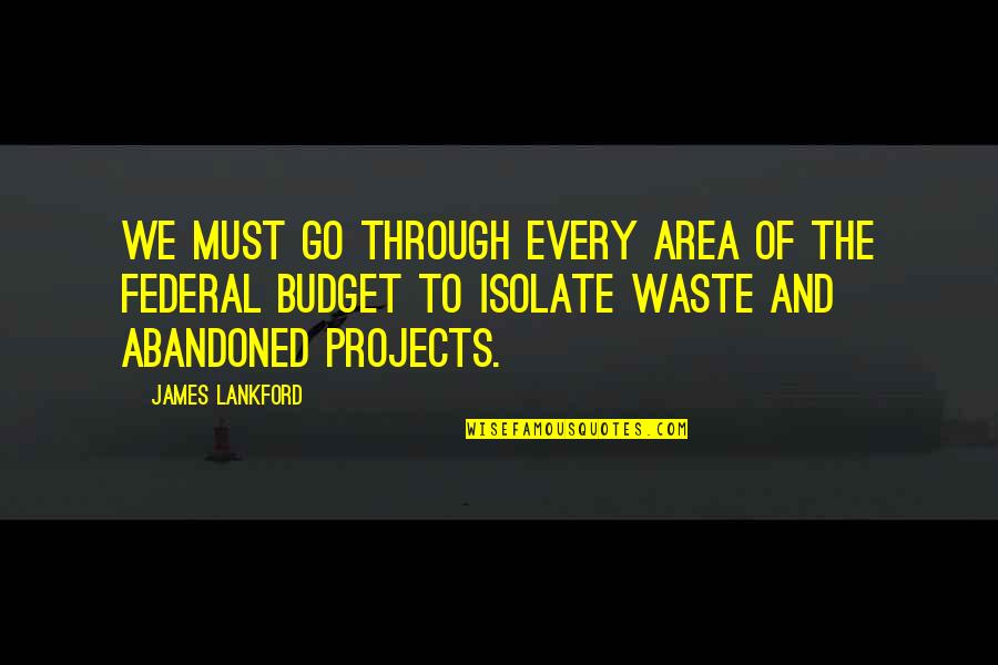 Isolate Quotes By James Lankford: We must go through every area of the