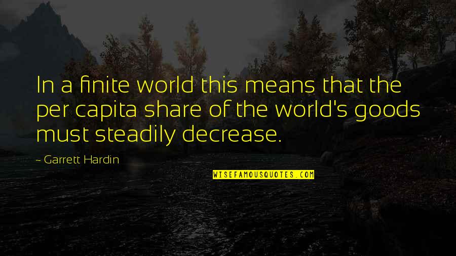 Isolates Marijuana Quotes By Garrett Hardin: In a finite world this means that the Isolates Marijuana Quotes By Garrett Hardin: In a finite world this means that the