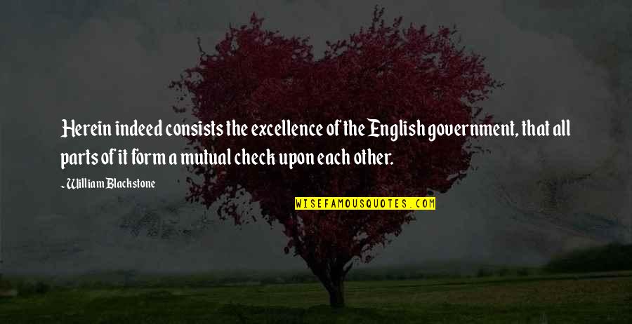 Isolation Friends Quotes By William Blackstone: Herein indeed consists the excellence of the English Isolation Friends Quotes By William Blackstone: Herein indeed consists the excellence of the English