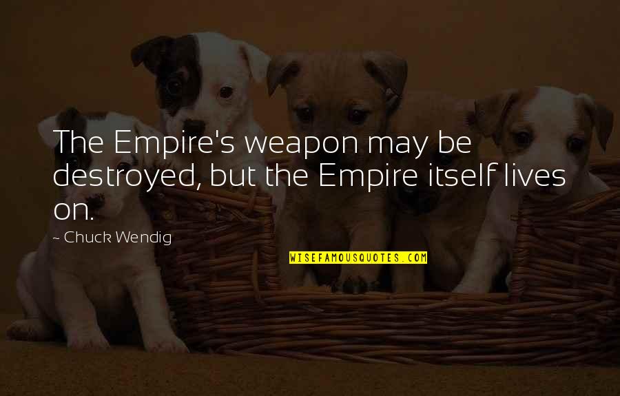Isolation In Ethan Frome Quotes By Chuck Wendig: The Empire's weapon may be destroyed, but the