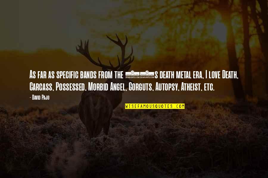 Isolation In The Hunger Games Quotes By David Pajo: As far as specific bands from the 90s Isolation In The Hunger Games Quotes By David Pajo: As far as specific bands from the 90s