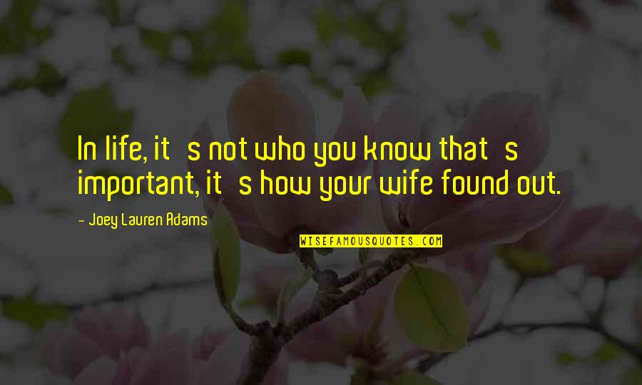 Isolation In To Kill A Mockingbird Quotes By Joey Lauren Adams: In life, it's not who you know that's Isolation In To Kill A Mockingbird Quotes By Joey Lauren Adams: In life, it's not who you know that's