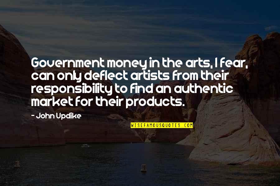 Isolation Thermique Quotes By John Updike: Government money in the arts, I fear, can