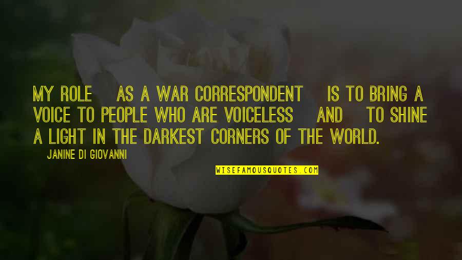 Isolement Quotes By Janine Di Giovanni: My role [as a war correspondent] is to