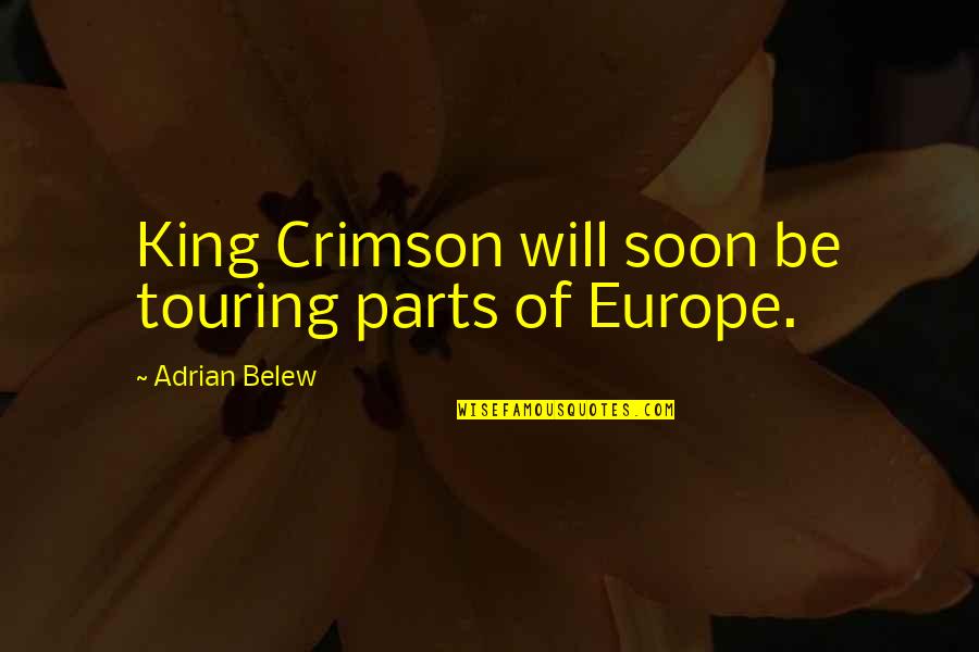 Isomorphism Theorems Quotes By Adrian Belew: King Crimson will soon be touring parts of Isomorphism Theorems Quotes By Adrian Belew: King Crimson will soon be touring parts of