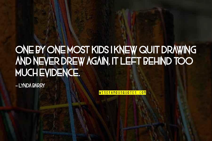 Isonova Quotes By Lynda Barry: One by one most kids I knew quit