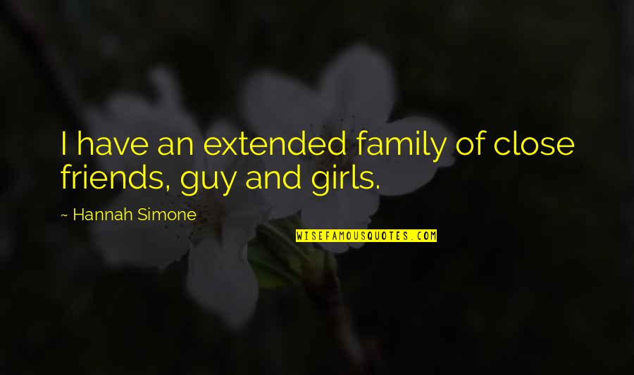 Isosceles Quotes By Hannah Simone: I have an extended family of close friends, Isosceles Quotes By Hannah Simone: I have an extended family of close friends,