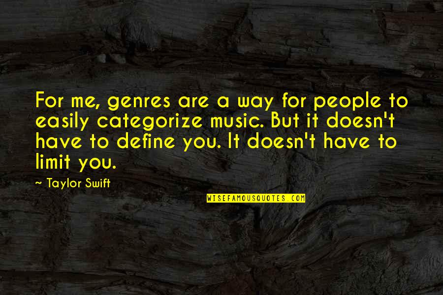 Ispirational Quotes By Taylor Swift: For me, genres are a way for people Ispirational Quotes By Taylor Swift: For me, genres are a way for people