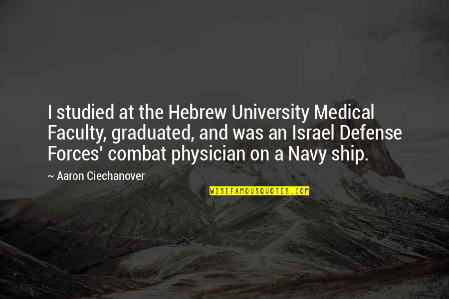 Israel In Hebrew Quotes By Aaron Ciechanover: I studied at the Hebrew University Medical Faculty,