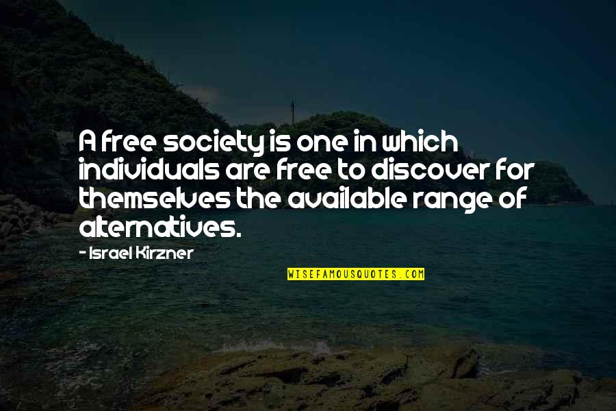 Israel Kirzner Quotes By Israel Kirzner: A free society is one in which individuals