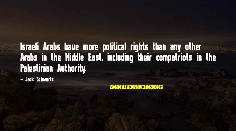 Israeli Quotes By Jack Schwartz: Israeli Arabs have more political rights than any