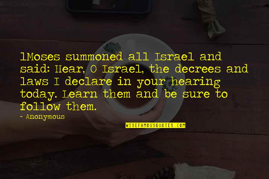 Israel'i'm Quotes By Anonymous: 1Moses summoned all Israel and said: Hear, O