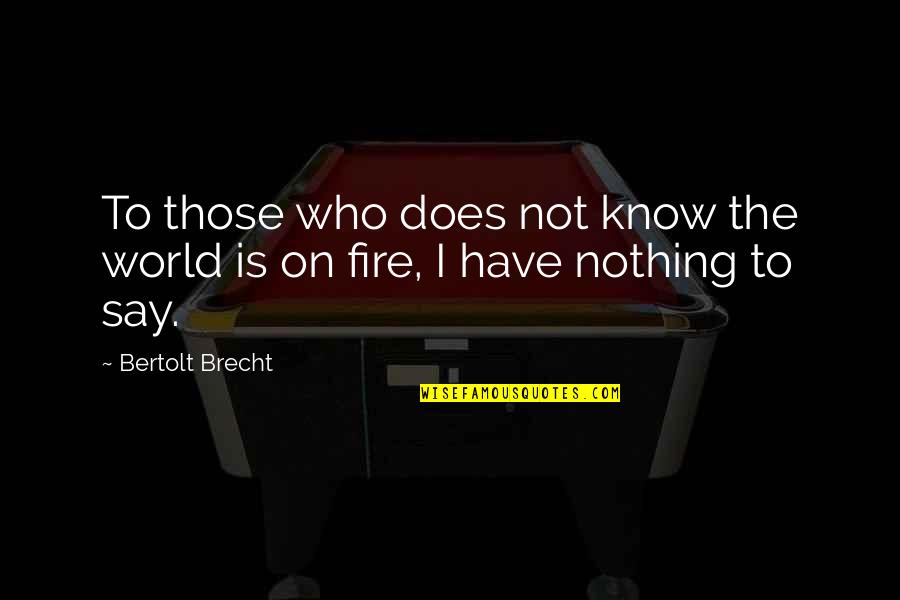 Israelsen 7twelve Quotes By Bertolt Brecht: To those who does not know the world