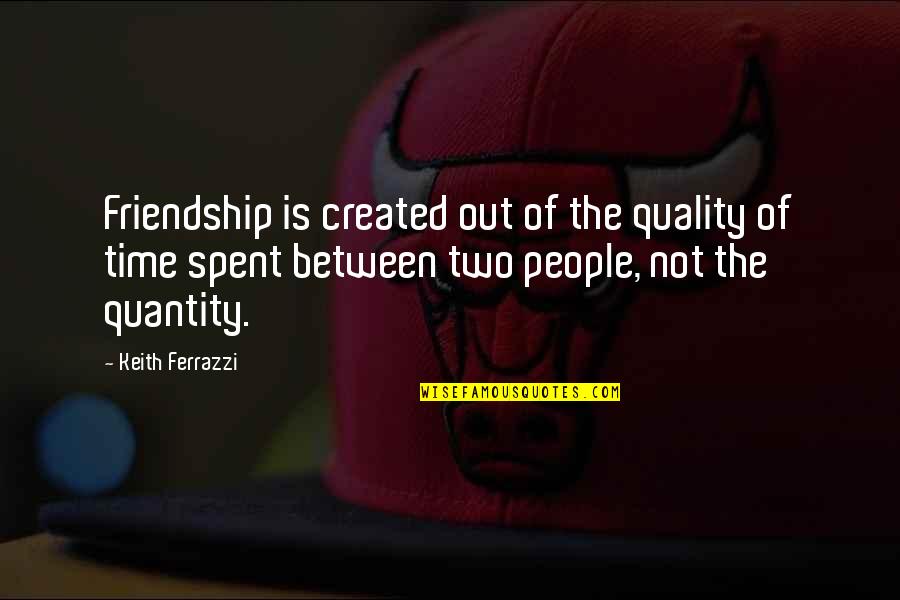 Israelson Schnauzer Quotes By Keith Ferrazzi: Friendship is created out of the quality of Israelson Schnauzer Quotes By Keith Ferrazzi: Friendship is created out of the quality of