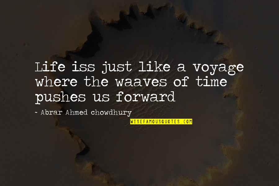 Iss Quotes By Abrar Ahmed Chowdhury: Life iss just like a voyage where the