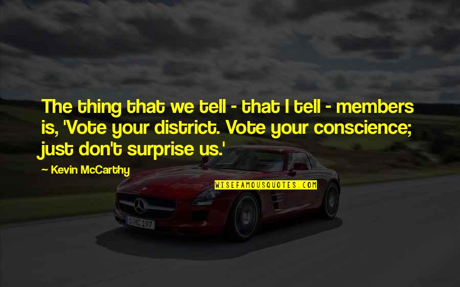 Issaha Quotes By Kevin McCarthy: The thing that we tell - that I